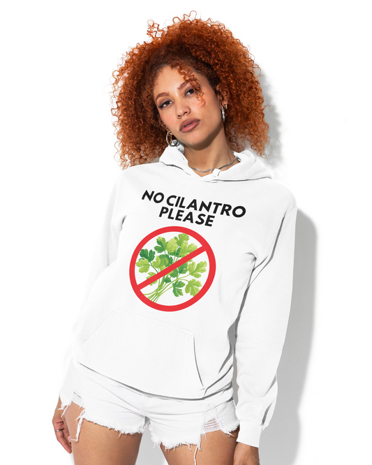 NO CILANTRO PLEASE - Foodie (Hoodie)