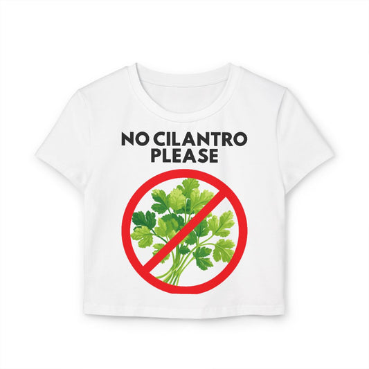 NO CILANTRO PLEASE - Foodie (Crop Top)