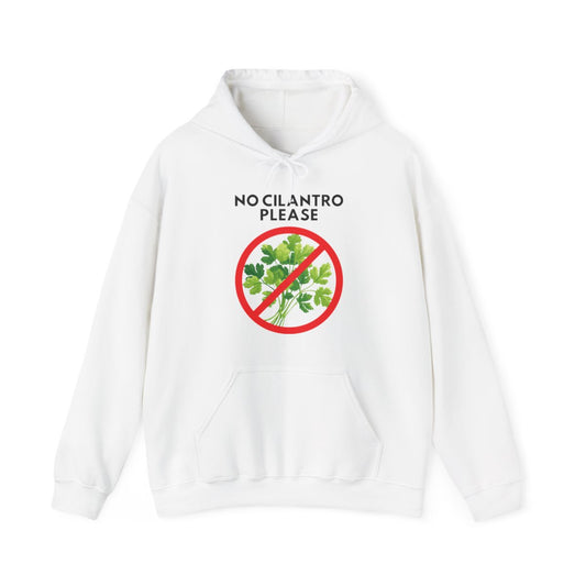 NO CILANTRO PLEASE - Foodie (Hoodie)