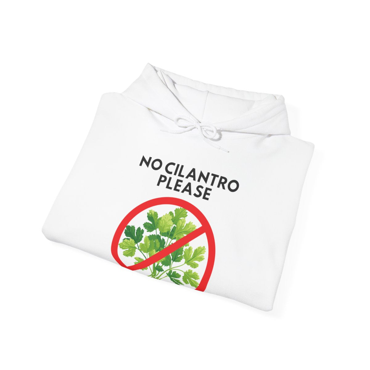 NO CILANTRO PLEASE - Foodie (Hoodie)