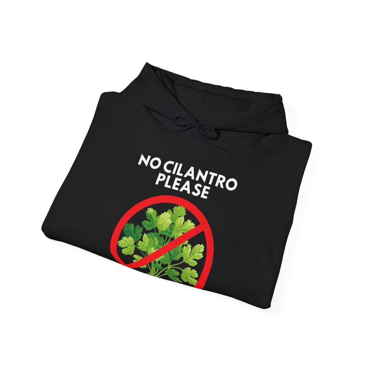 NO CILANTRO PLEASE - Foodie (Hoodie)