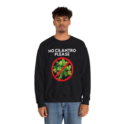 NO CILANTRO PLEASE- Foodie (Sweatshirt)