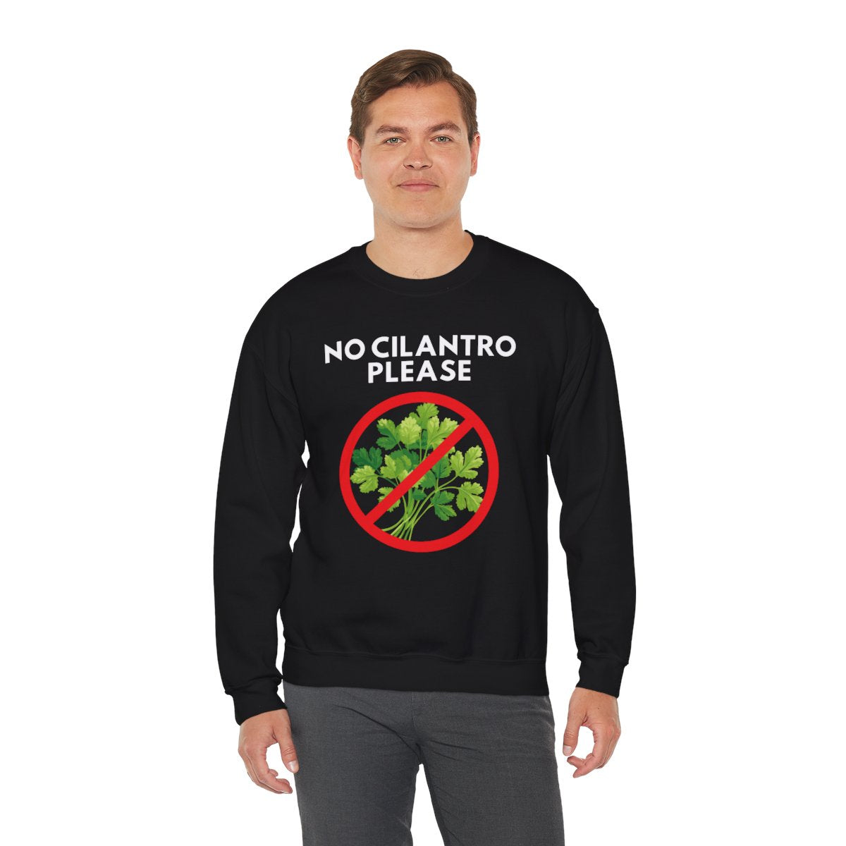 NO CILANTRO PLEASE- Foodie (Sweatshirt)