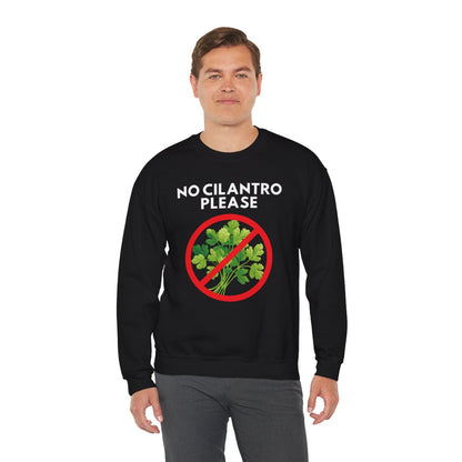 NO CILANTRO PLEASE- Foodie (Sweatshirt)