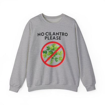NO CILANTRO PLEASE- Foodie (Sweatshirt)