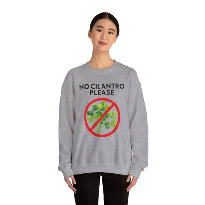 NO CILANTRO PLEASE- Foodie (Sweatshirt)
