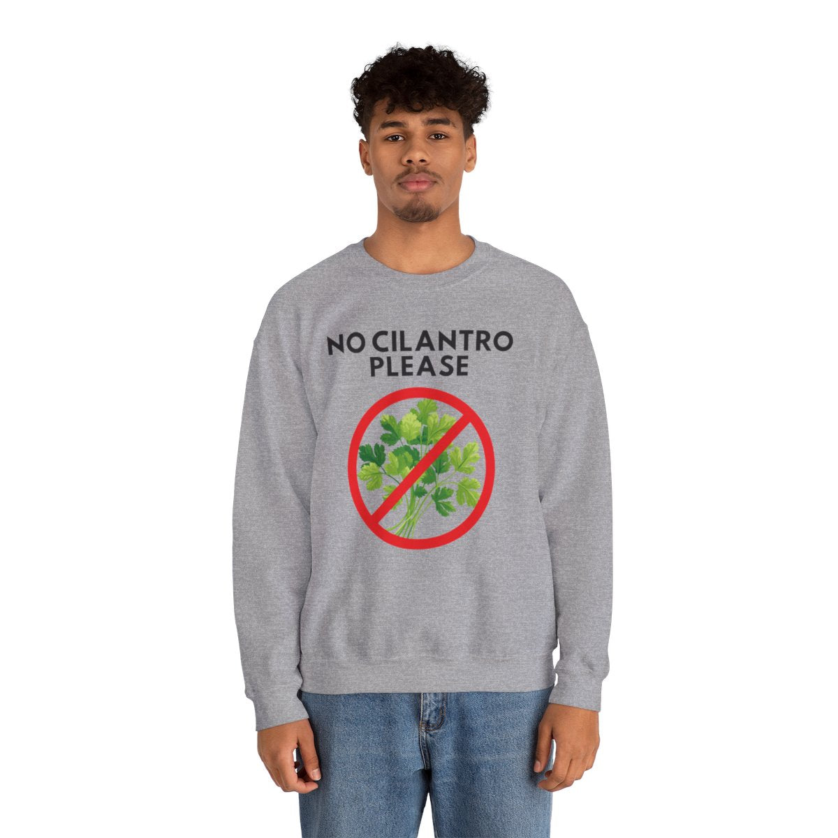 NO CILANTRO PLEASE- Foodie (Sweatshirt)