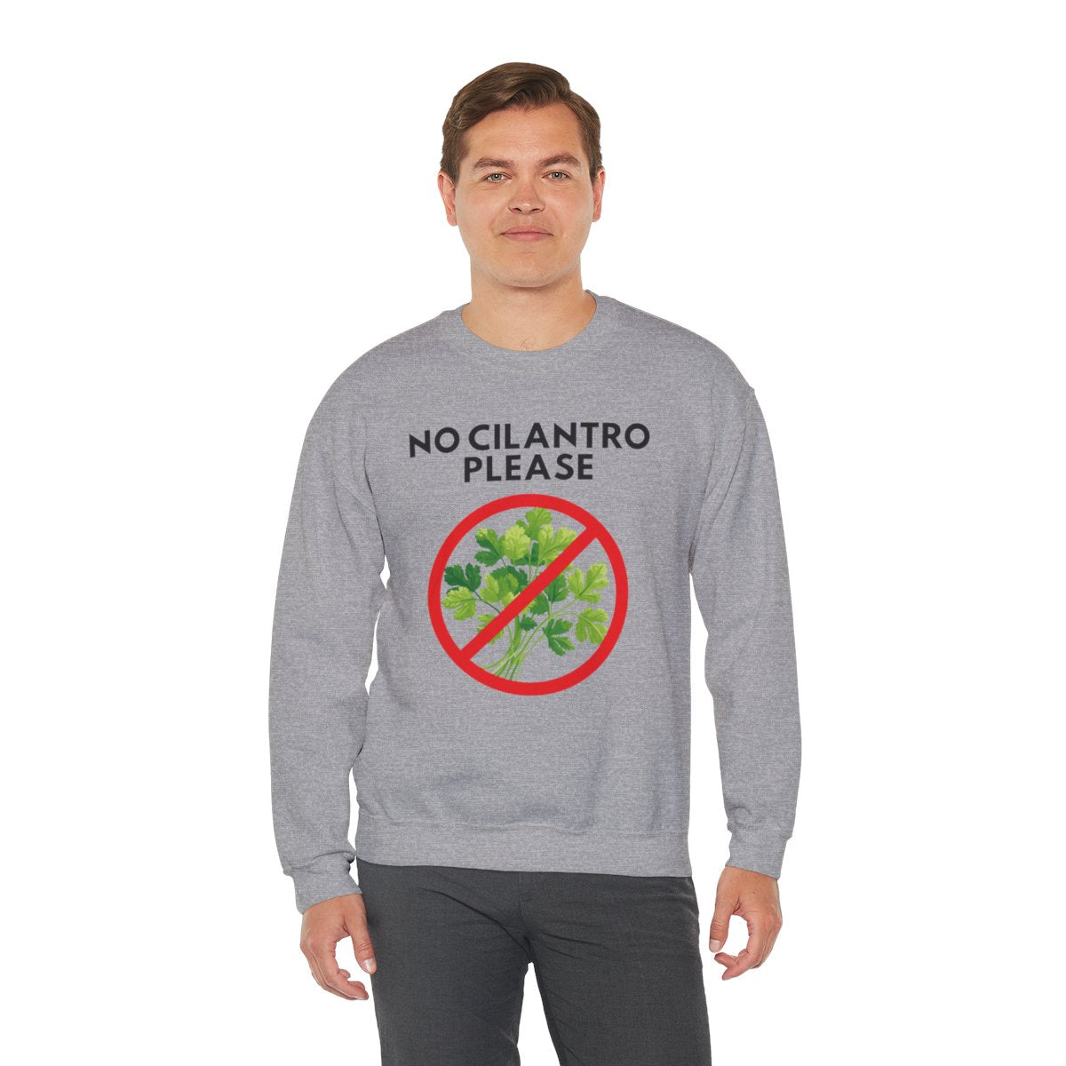 NO CILANTRO PLEASE- Foodie (Sweatshirt)