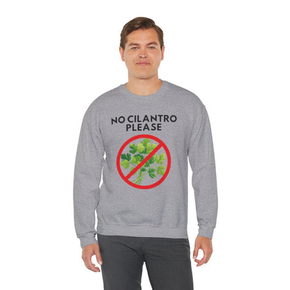 NO CILANTRO PLEASE- Foodie (Sweatshirt)