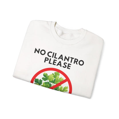 NO CILANTRO PLEASE- Foodie (Sweatshirt)