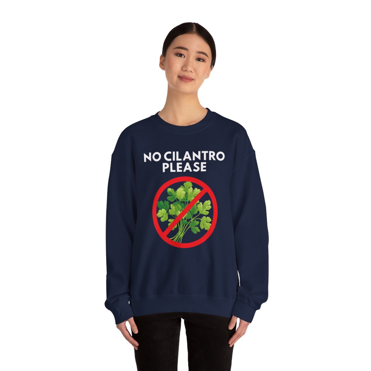 NO CILANTRO PLEASE- Foodie (Sweatshirt)