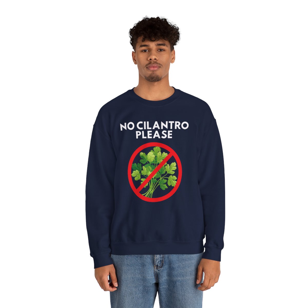 NO CILANTRO PLEASE- Foodie (Sweatshirt)