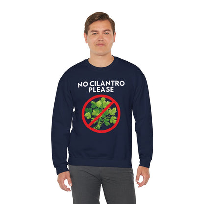 NO CILANTRO PLEASE- Foodie (Sweatshirt)