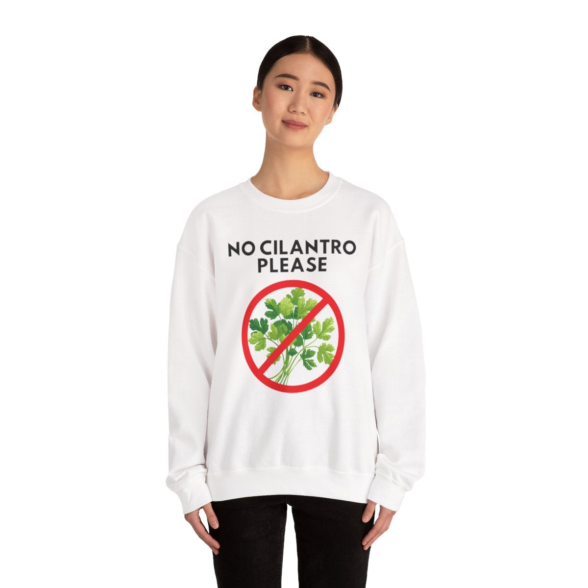 NO CILANTRO PLEASE- Foodie (Sweatshirt)