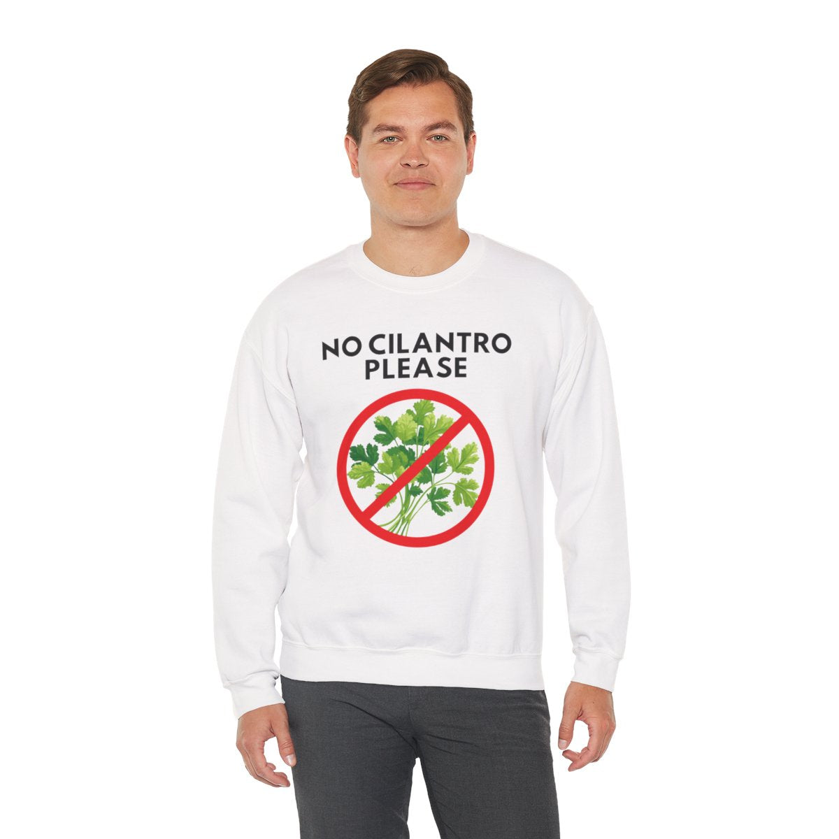 NO CILANTRO PLEASE- Foodie (Sweatshirt)