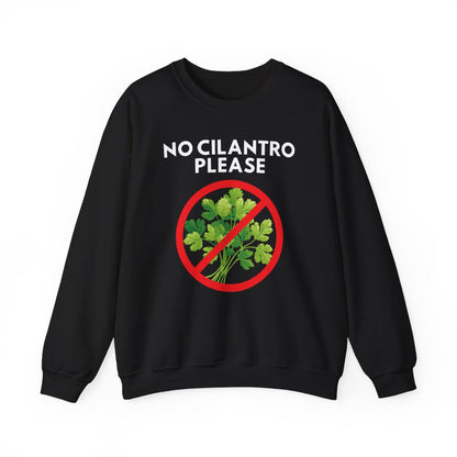 NO CILANTRO PLEASE- Foodie (Sweatshirt)
