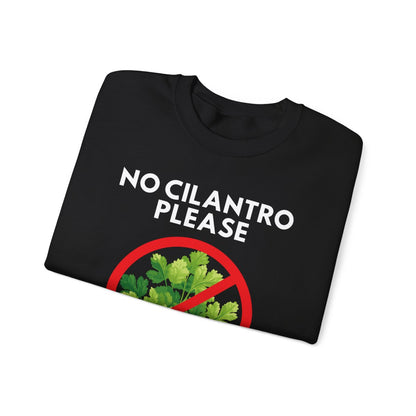 NO CILANTRO PLEASE- Foodie (Sweatshirt)