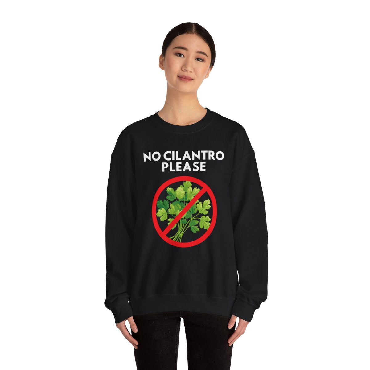 NO CILANTRO PLEASE- Foodie (Sweatshirt)