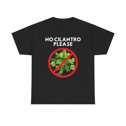 NO CILANTRO PLEASE - Foodie (Basic Tee)