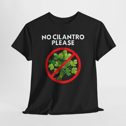 NO CILANTRO PLEASE - Foodie (Basic Tee)