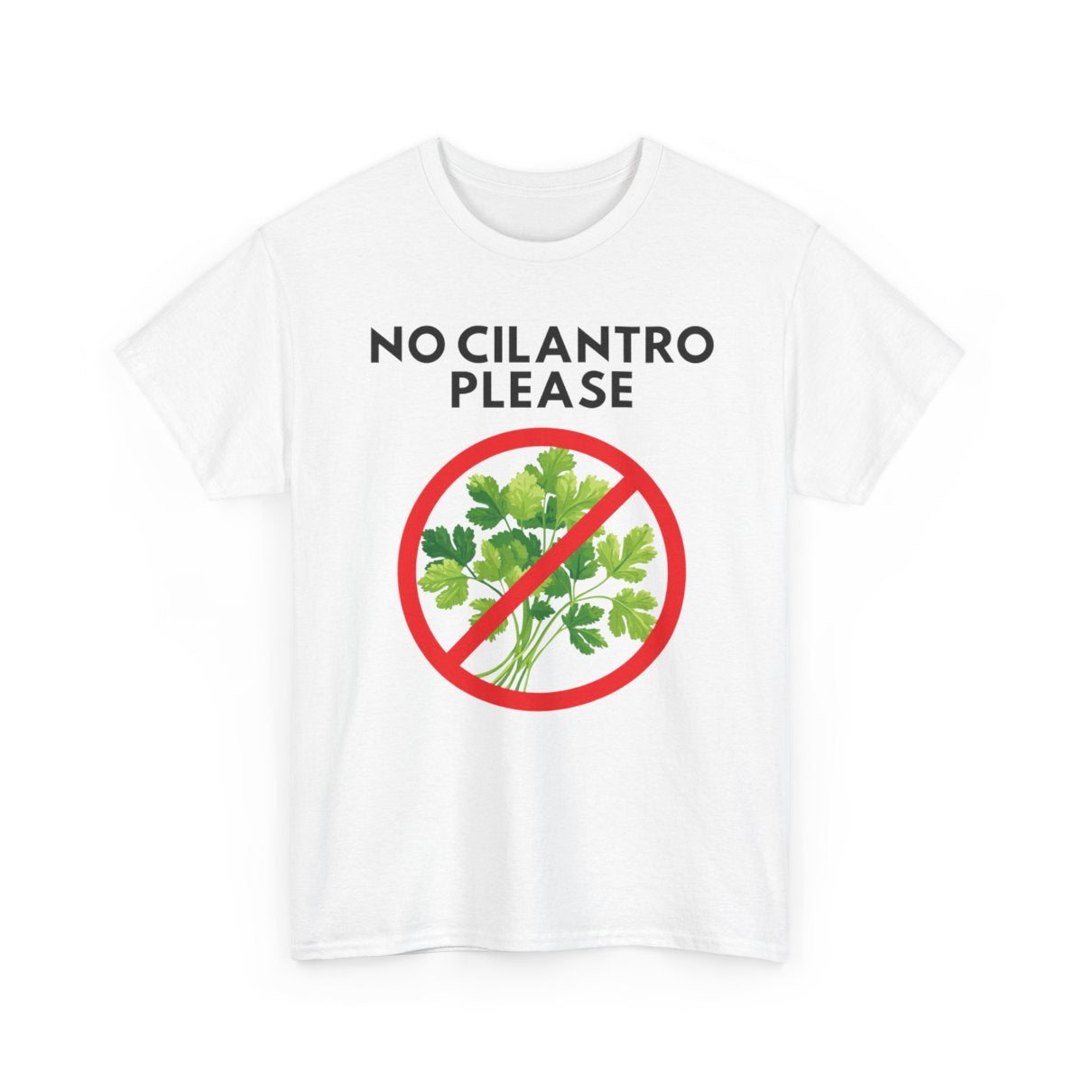 NO CILANTRO PLEASE - Foodie (Basic Tee)