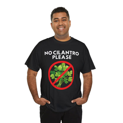 NO CILANTRO PLEASE - Foodie (Basic Tee)