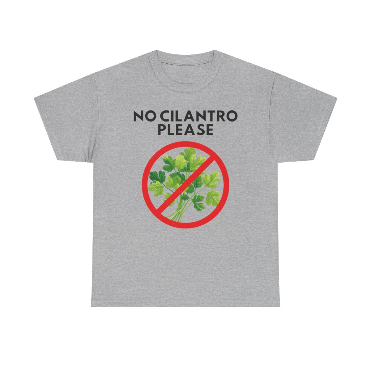 NO CILANTRO PLEASE - Foodie (Basic Tee)