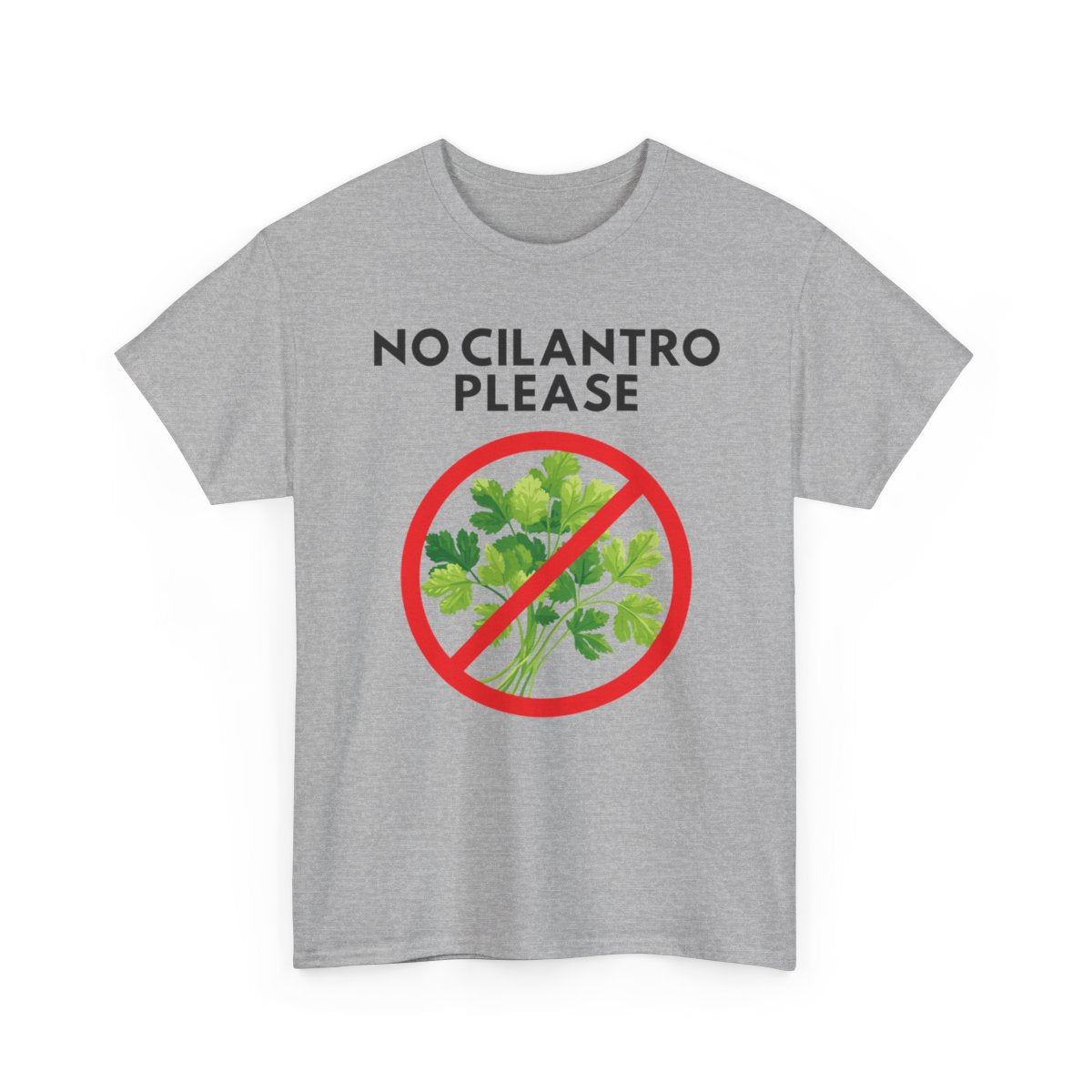 NO CILANTRO PLEASE - Foodie (Basic Tee)