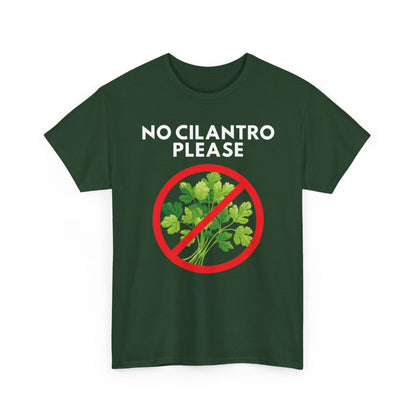 NO CILANTRO PLEASE - Foodie (Basic Tee)
