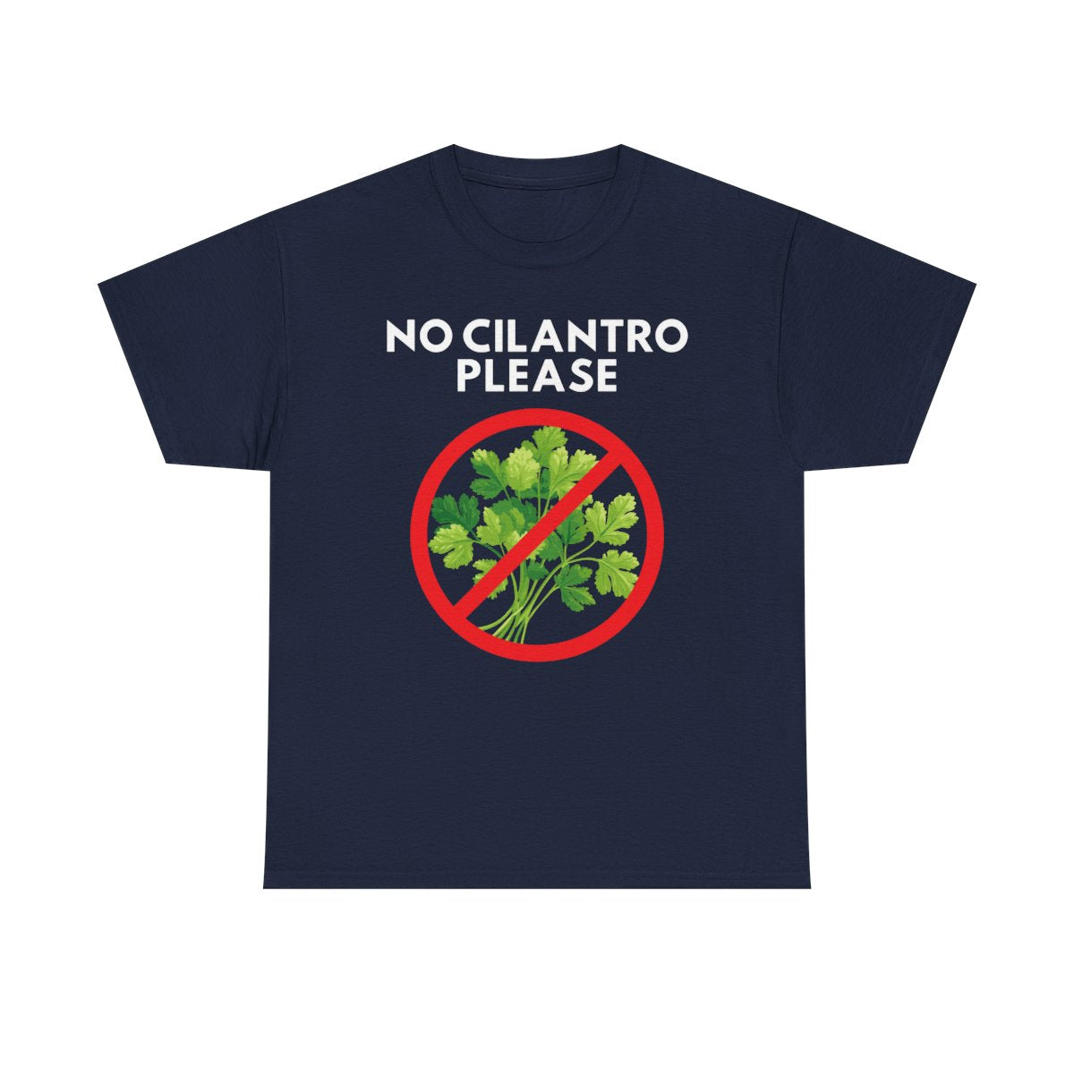 NO CILANTRO PLEASE - Foodie (Basic Tee)
