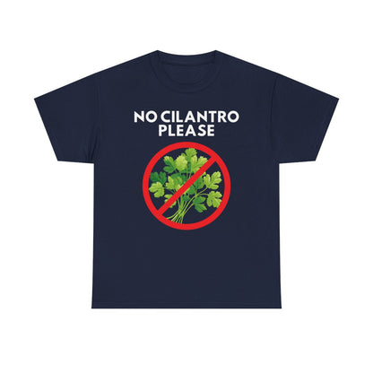 NO CILANTRO PLEASE - Foodie (Basic Tee)