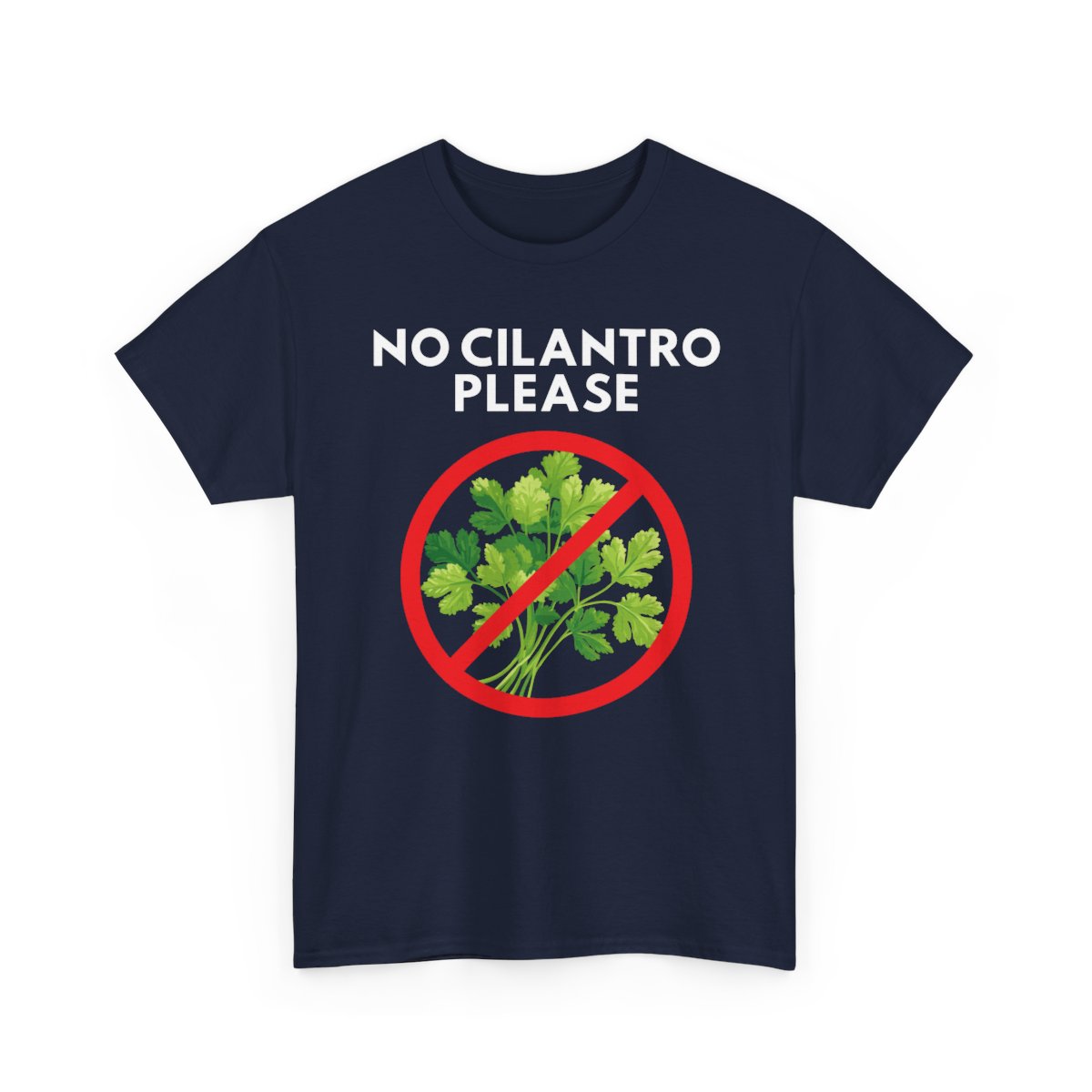 NO CILANTRO PLEASE - Foodie (Basic Tee)
