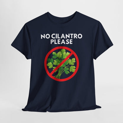 NO CILANTRO PLEASE - Foodie (Basic Tee)