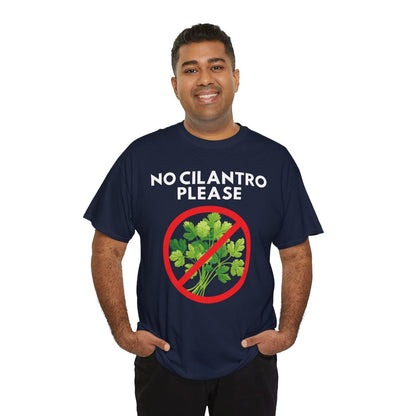 NO CILANTRO PLEASE - Foodie (Basic Tee)