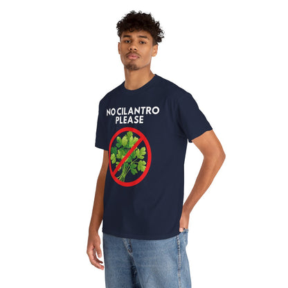 NO CILANTRO PLEASE - Foodie (Basic Tee)