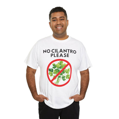 NO CILANTRO PLEASE - Foodie (Basic Tee)