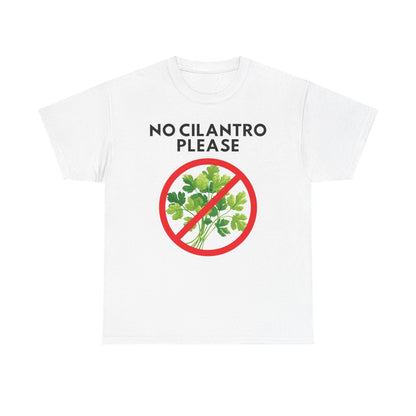 NO CILANTRO PLEASE - Foodie (Basic Tee)