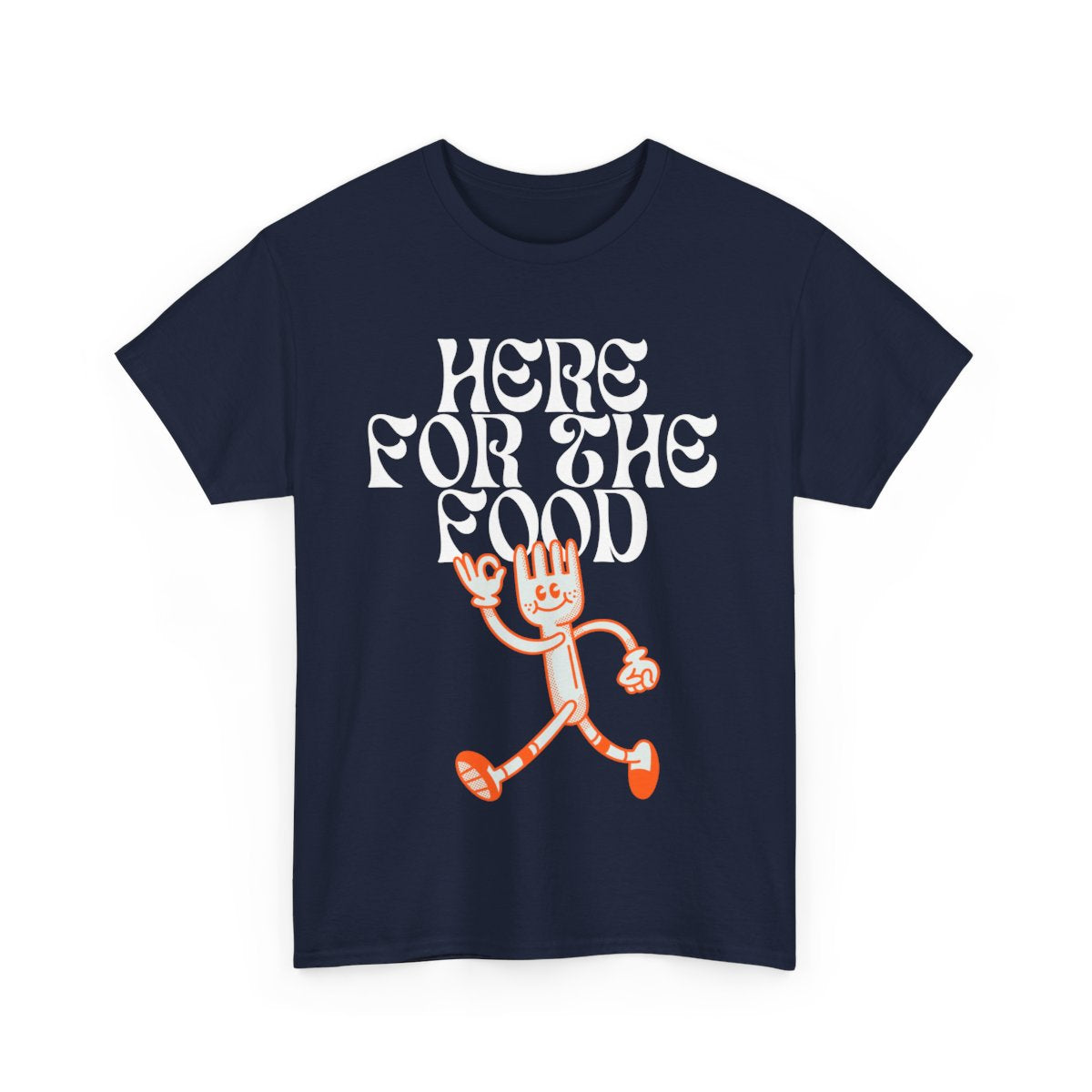 HERE FOR THE FOOD - Foodie (Basic Tee)