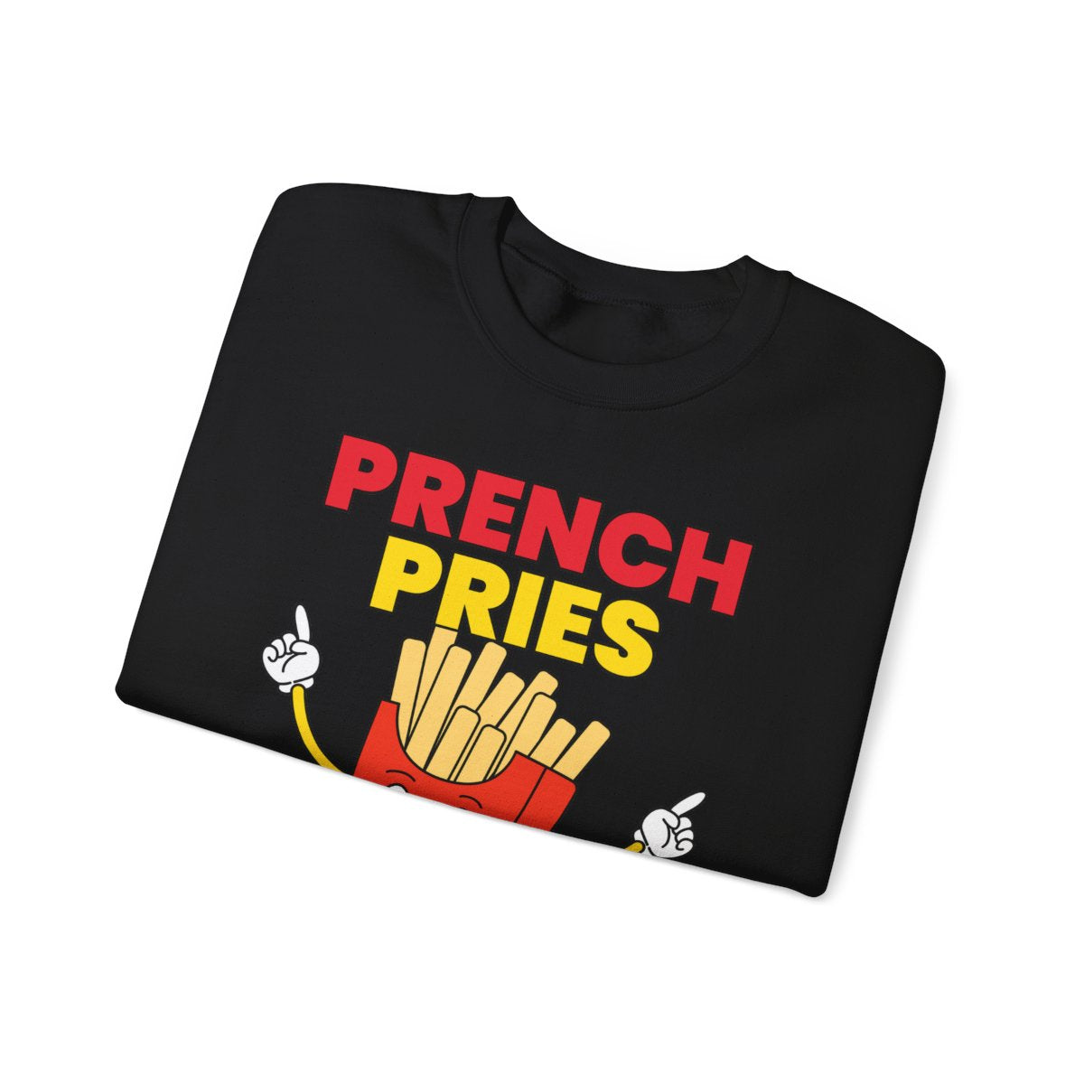 PRENCH PRIES - Filipino Food (Sweatshirt)