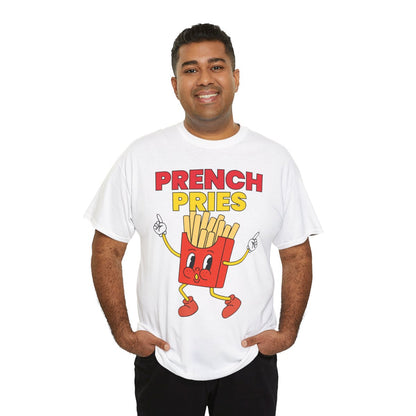 PRENCH PRIES - Filipino Food (Basic Tee)