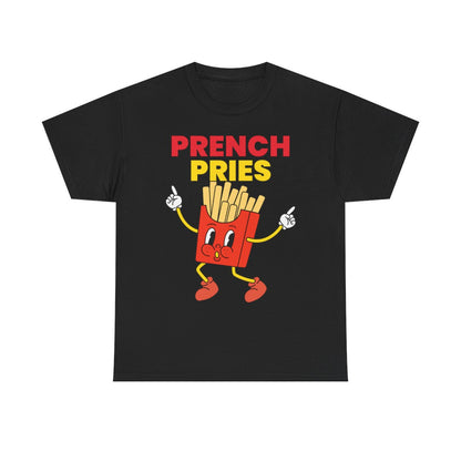 PRENCH PRIES - Filipino Food (Basic Tee)