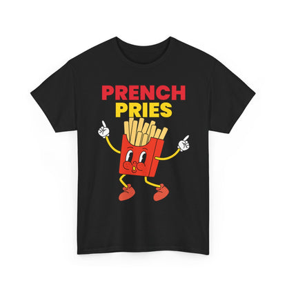 PRENCH PRIES - Filipino Food (Basic Tee)