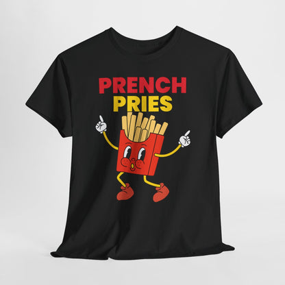 PRENCH PRIES - Filipino Food (Basic Tee)