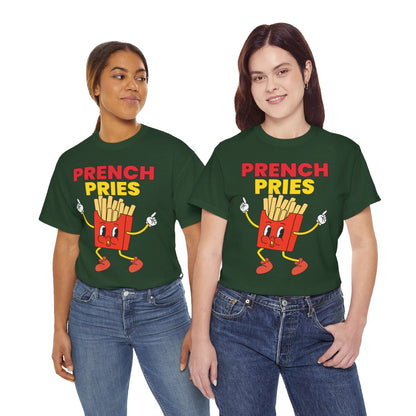 PRENCH PRIES - Filipino Food (Basic Tee)