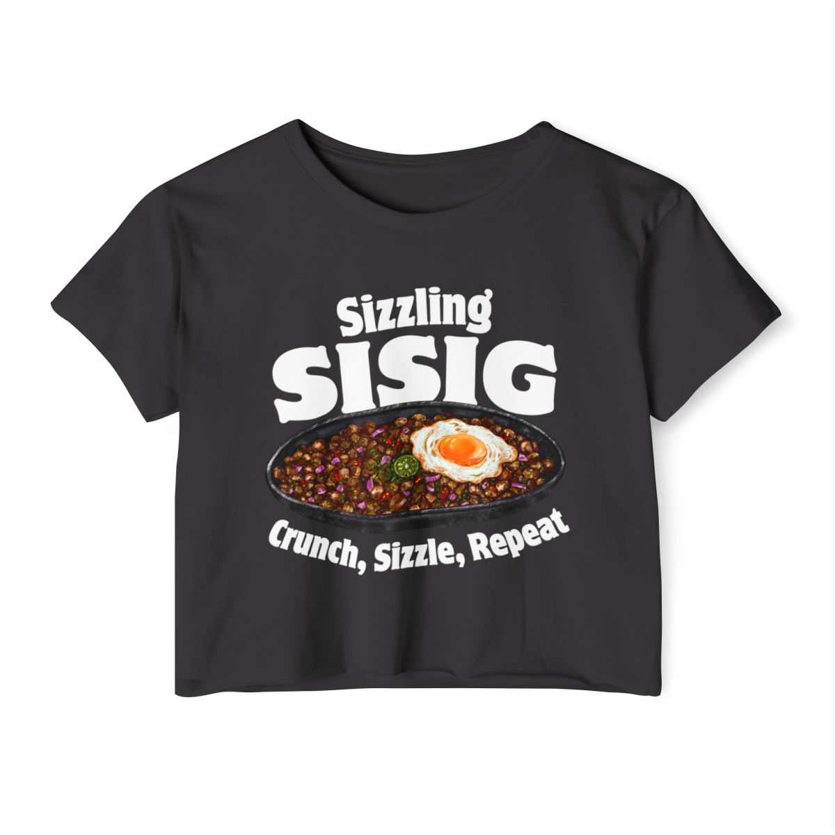 SIZZLING SISIG - Filipino Food (Crop Top)