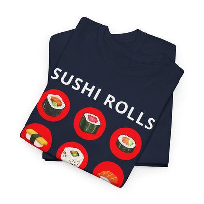 SUSHI ROLLS - Japanese Food (Basic Tee)