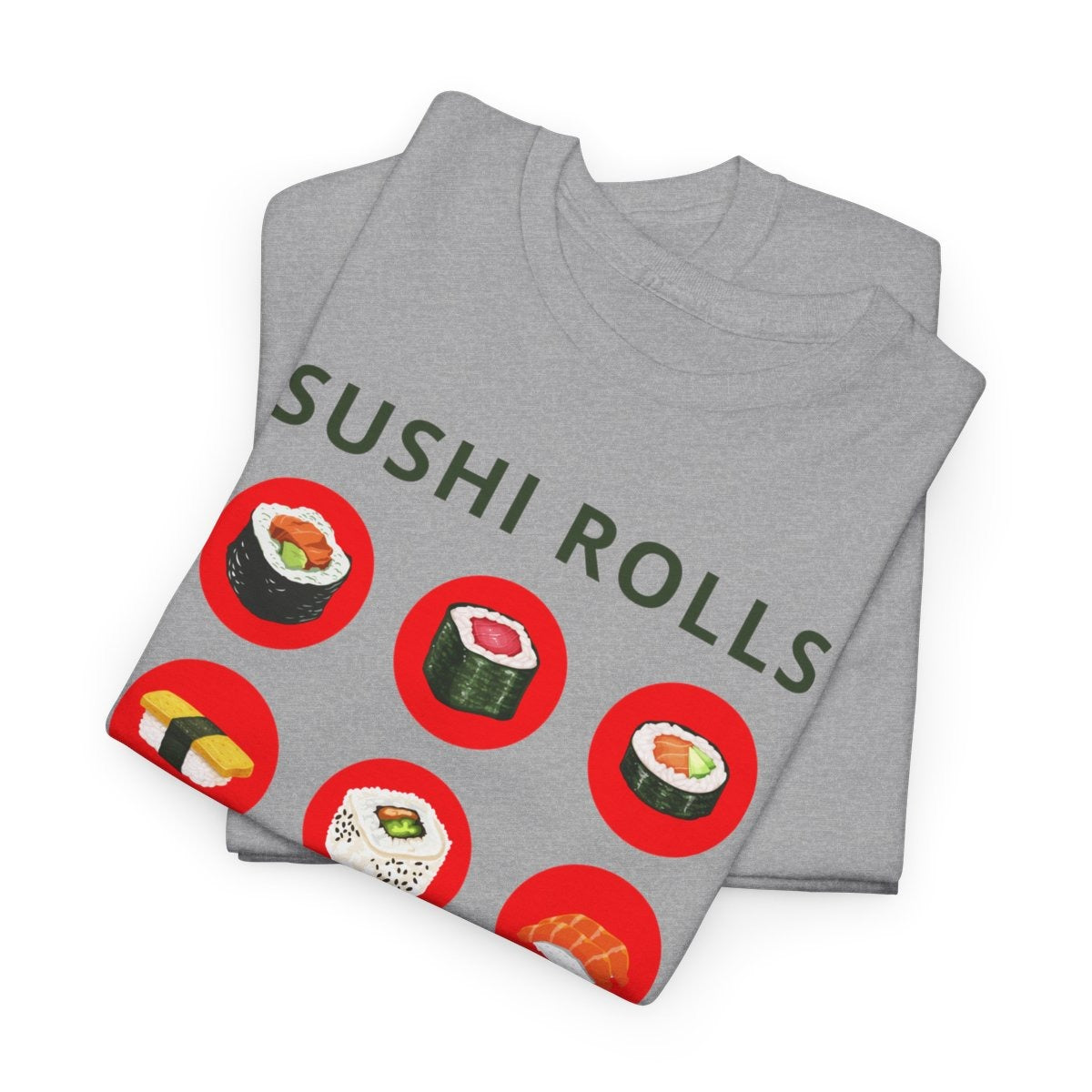 SUSHI ROLLS - Japanese Food (Basic Tee)