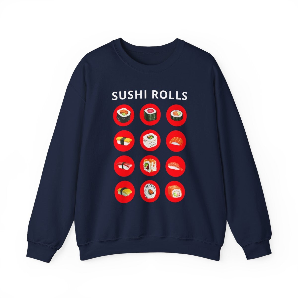 SUSHI ROLLS - Japanese Food (Sweatshirt)