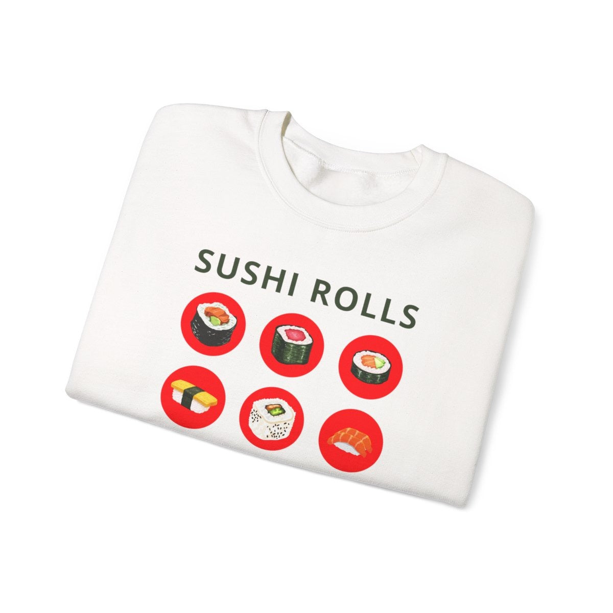 SUSHI ROLLS - Japanese Food (Sweatshirt)