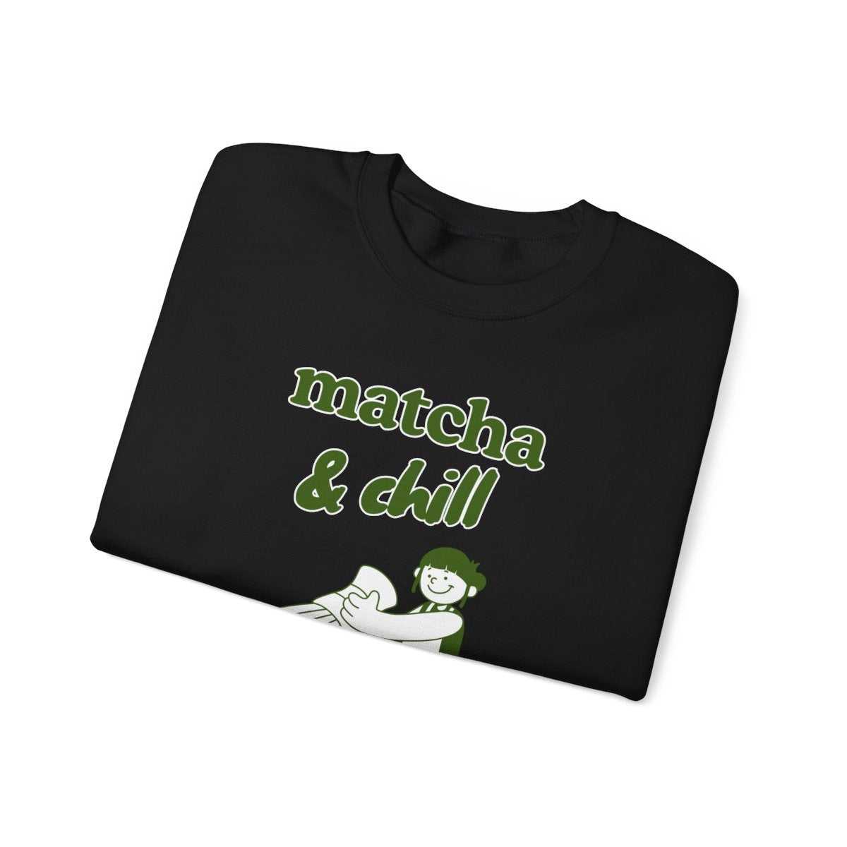 MATCHA & CHILL - Japanese Food (Sweatshirt)